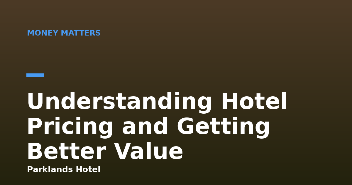 Understanding Hotel Pricing and Getting Better Value