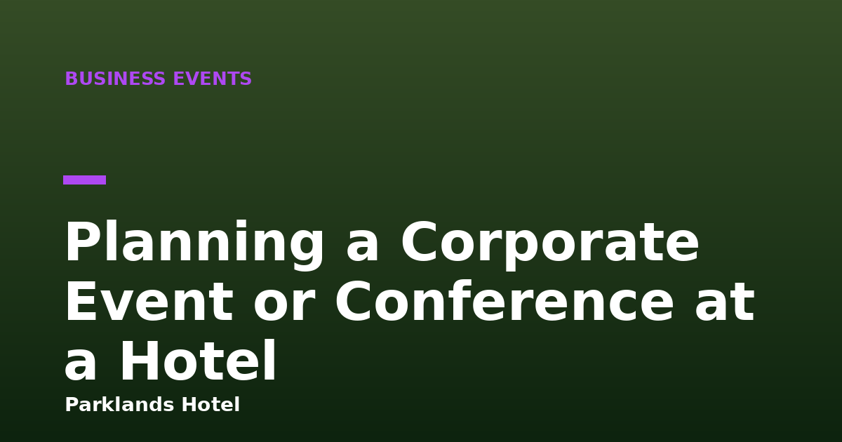 Planning a Corporate Event or Conference at a Hotel